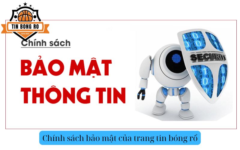 Chính sách bảo mật của trang tin bóng rổ